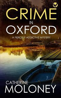 Cover image for CRIME IN OXFORD a fiercely addictive mystery