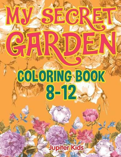 Cover image for My Secret Garden: Coloring Book 8-12