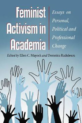 Feminist Activism in Academia: New Essays on Personal, Political and Professional Change