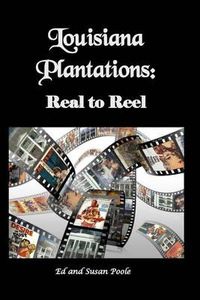 Cover image for Louisiana Plantations: Real to Reel