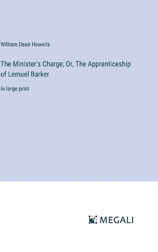 Cover image for The Minister's Charge; Or, The Apprenticeship of Lemuel Barker