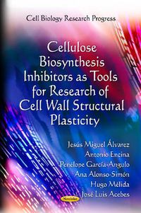 Cover image for Cellulose Biosynthesis Inhibitors as Tools for Research of Cell Wall Structural Plasticity
