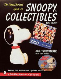 Cover image for The Unauthorized Guide to Snoopy Collectibles