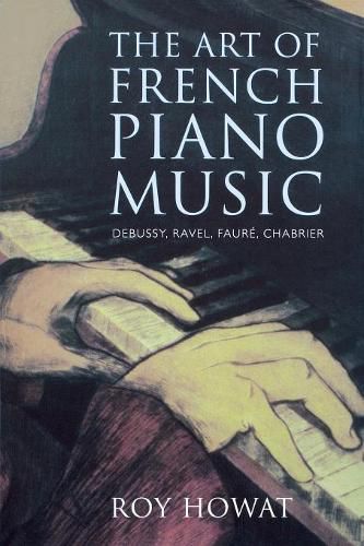 Cover image for The Art of French Piano Music: Debussy, Ravel, Faure, Chabrier