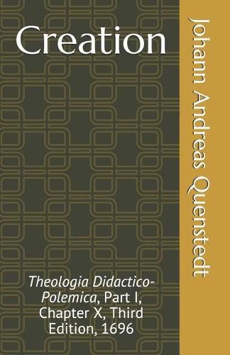 Cover image for Creation: Theologia Didactico-Polemica, Part I, Chapter X, Third Edition, 1696