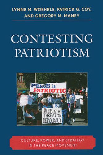 Cover image for Contesting Patriotism: Culture, Power, and Strategy in the Peace Movement