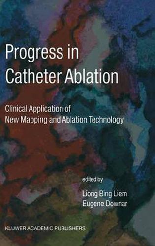 Cover image for Progress in Catheter Ablation: Clinical Application of New Mapping and Ablation Technology