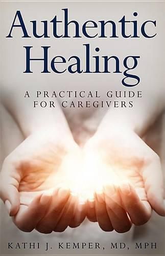 Cover image for Authentic Healing: A Practical Guide for Caregivers