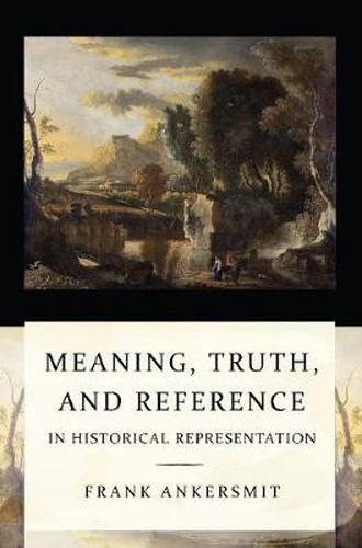 Cover image for Meaning, Truth, and Reference in Historical Representation