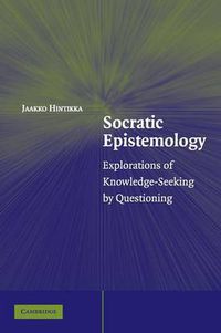 Cover image for Socratic Epistemology: Explorations of Knowledge-Seeking by Questioning