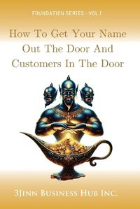 Cover image for How to Get Your Name Out the Door and Customers in the Door