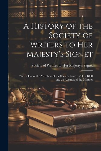 Cover image for A History of the Society of Writers to Her Majesty's Signet