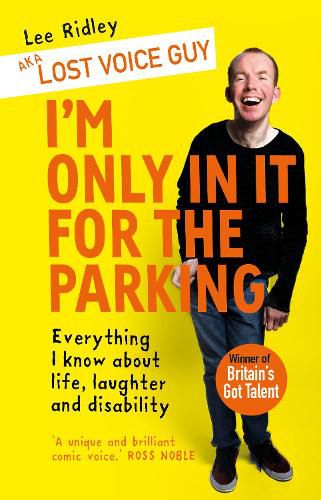 Cover image for I'm Only In It for the Parking: Everything I know about life, laughter and disability