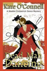 Cover image for Dead Man Dancing: A Maddie Fitzpatrick Dance Mystery