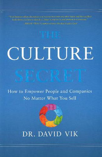 Cover image for The Culture Secret: How to Empower People and Companies No Matter What You Sell