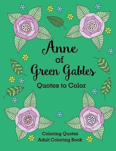 Cover image for Anne of Green Gables Quotes to Color: Coloring Book featuring quotes from L.M. Montgomery