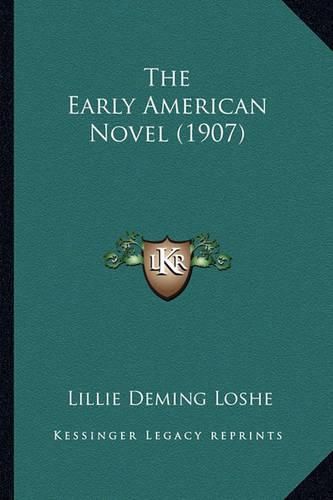 Cover image for The Early American Novel (1907) the Early American Novel (1907)
