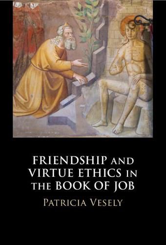 Cover image for Friendship and Virtue Ethics in the Book of Job