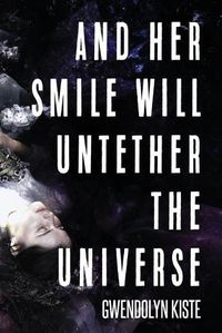 Cover image for And Her Smile Will Untether the Universe