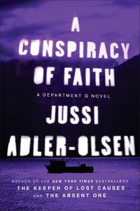 Cover image for A Conspiracy of Faith: A Department Q Novel