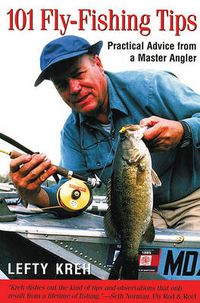 Cover image for 101 Fly-Fishing Tips: Practical Advice From A Master Angler