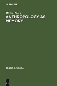 Cover image for Anthropology as Memory: Elias Canetti's and Franz Baermann Steiner's Responses to the Shoah