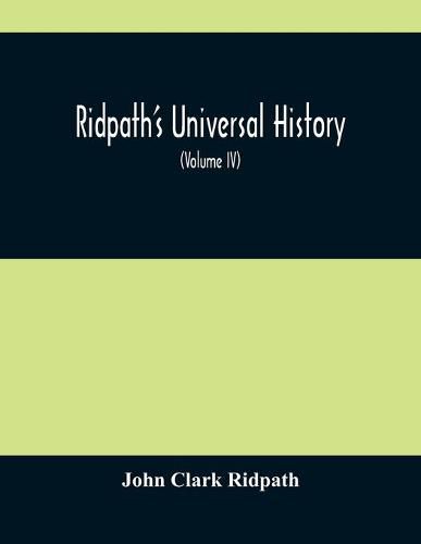 Ridpath'S Universal History