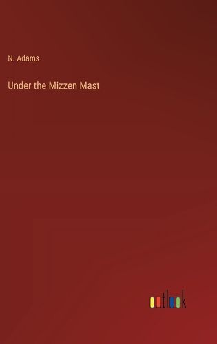 Cover image for Under the Mizzen Mast