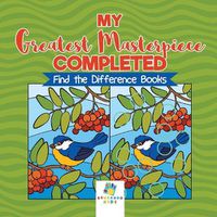 Cover image for My Greatest Masterpiece Completed Find the Difference Books