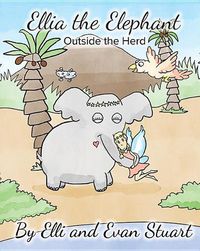 Cover image for Ellia the Elephant: Outside the Herd