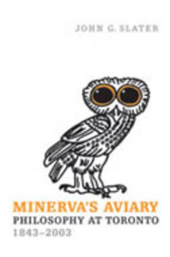 Minerva's Aviary: Philosophy at Toronto, 1843-2003