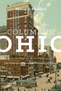 Cover image for Columbus, Ohio: Two Centuries of Business and Environmental Change