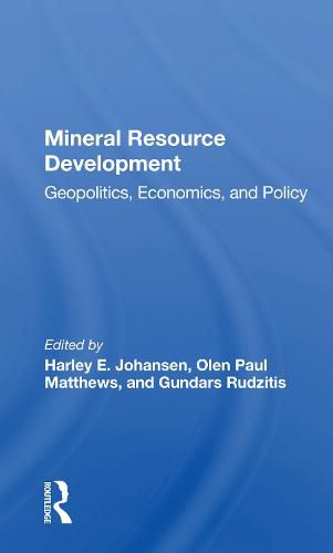 Cover image for Mineral Resource Development: Geopolitics, Economics, and Policy