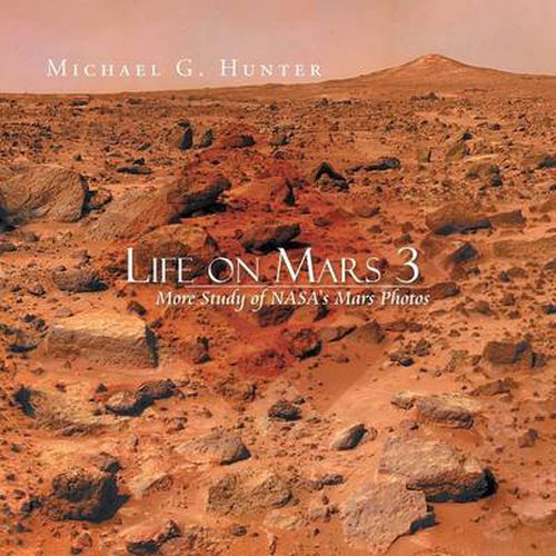 Cover image for Life on Mars 3: More Study of NASA's Mars Photos