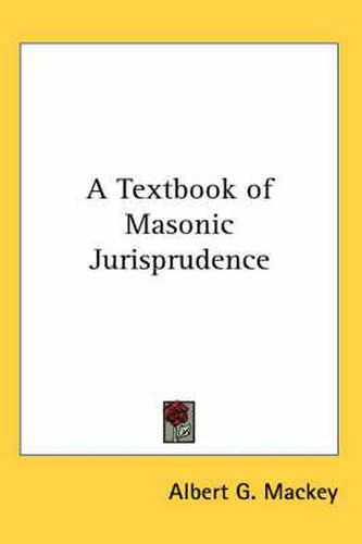 A Textbook of Masonic Jurisprudence