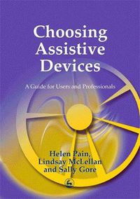 Cover image for Choosing Assistive Devices: A Guide for Users and Professionals