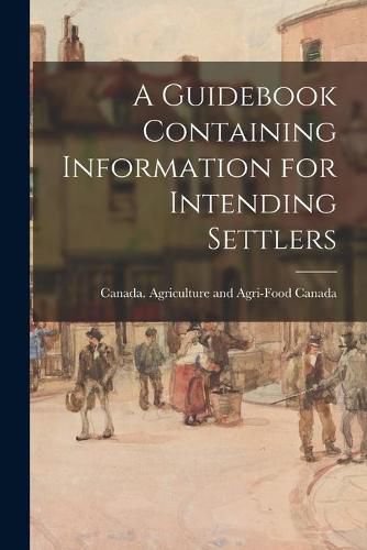 Cover image for A Guidebook Containing Information for Intending Settlers