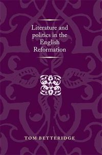 Cover image for Literature and Politics in the English Reformation