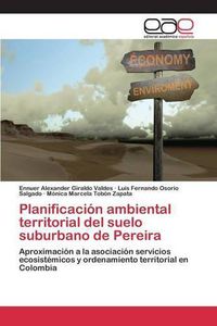 Cover image for Planificacion ambiental territorial del suelo suburbano de Pereira