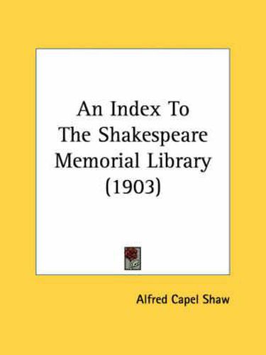 Cover image for An Index to the Shakespeare Memorial Library (1903)