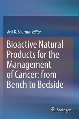 Cover image for Bioactive Natural Products for the Management of Cancer: from Bench to Bedside