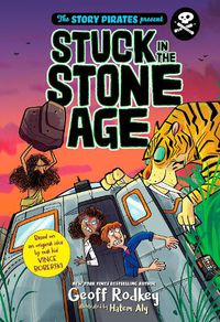 Cover image for The Story Pirates Present: Stuck in the Stone Age