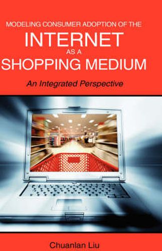Cover image for Modeling Consumer Adoption of the Internet as a Shopping Medium: An Integrated Perspective