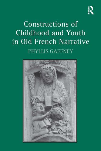 Cover image for Constructions of Childhood and Youth in Old French Narrative