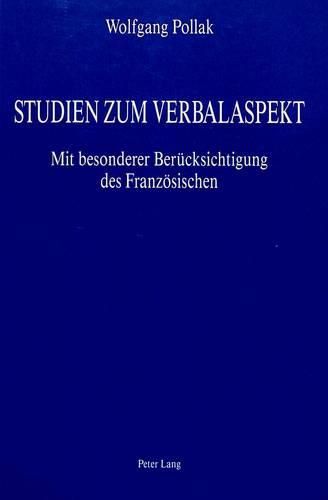 Cover image for Studien Zum Verbalaspekt: Mit Besonderer Beruecksichtigung Des Franzoesischen