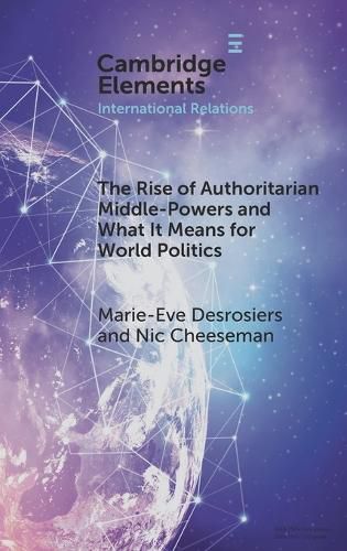 Cover image for The Rise of Authoritarian Middle-Powers and What It Means for World Politics