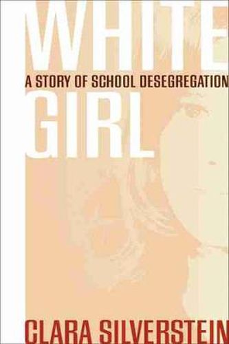 Cover image for White Girl: A Story of School Desegregation