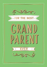 Cover image for For the Best Grandparent Ever: The Perfect Gift From Your Grandchildren