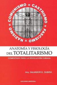 Cover image for Anatomia y Fisiologia del Totalitarismo: Comentado Para La Revolucion Cubana