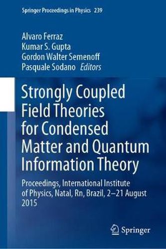 Cover image for Strongly Coupled Field Theories for Condensed Matter and Quantum Information Theory: Proceedings, International Institute of Physics, Natal, Rn, Brazil, 2-21 August 2015